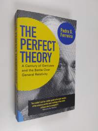 The Perfect Theory - A Century of Geniuses and the Battle Over General Relativity