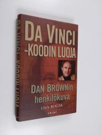 Da Vinci -koodin luoja : Dan Brownin henkilökuva