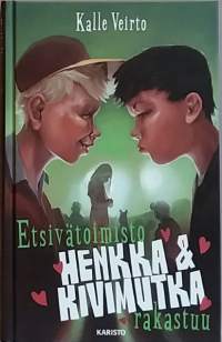 Etsivätoimisto Henkka &amp; Kivimutka  rakastuu (Nuortenkirja)