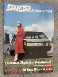 Fiat-uutiset 1985 nr 3 - Uutuus Regata Weekend koeajossa, Uno Rosso ja Uno Bianco -asiakaslehti,customer magazine