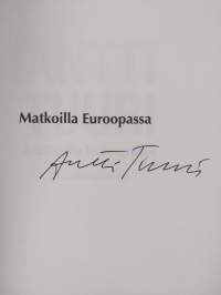 Matkoilla Euroopassa : matkakertomuksia (signeerattu)