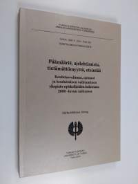 Päämääriä, ajelehtimista, tietämättömyyttä, etsintää : koulutusvalinnat, opinnot ja koulutuksen vaihtaminen yliopisto-opiskelijoiden kokemana 2000-luvun taitteessa