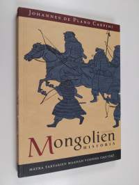 Mongolien historia : matka tartarien maahan vuosina 1245-1247
