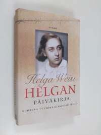 Helgan päiväkirja : nuorena tyttönä keskitysleirillä