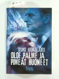 Olof Palme ja pimeät huoneet