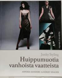 Junky Styling - Huippumuotia vanhoista vaatteista. (Muoti, käsityöt)