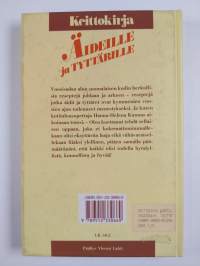 Keittokirja äideille ja tyttärille : 230 kasvi-, kala-, liha-, jälkiruoka- ja leivosohjetta