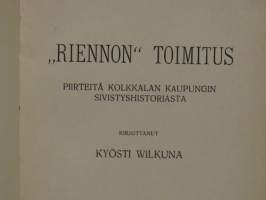 Riennon toimitus - Piirteitä Kolkkalan kaupungin sivistyshistoriasta / Pekka Puavalj / Munkin häät