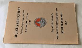 Augustin Ehrensvärds anteckningar under en resa i Kymmene älvdal 1747 = Augustin Ehrensvärdin muistiinpanot matkastaan Kymenlaaksossa 1747