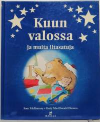 Kuun valossa ja muita iltasatuja. (Lasten satukirja)