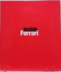 Inside Ferrari - Ainutlaatuisia kuvia ja tunnelmia huipputiimin työstä kulissien takana ja kilparadoilla. (Autourheilu)