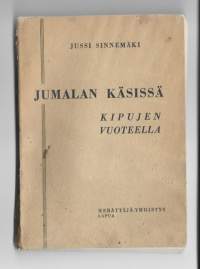 Jumalan käsissä kipujen vuoteellaKirjaHenkilö Sinnemäki, JussiHerättäjäyhdistys 1953.