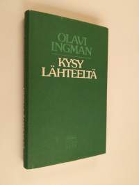 Kysy lähteeltä : runoa ja mietettä 1976-1982