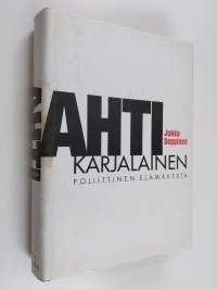 Ahti Karjalainen - poliittinen elämäkerta
