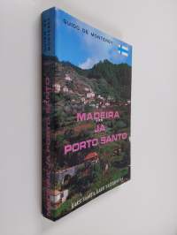 Madeira ja Porto Santo : kaksi saarta, kaksi vastakohtaa