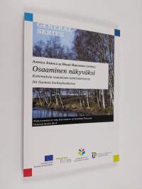 Osaaminen näkyväksi : kokemuksia osaamisen tunnistamisesta Itä-Suomen korkeakouluissa