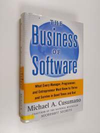 The business of software : what every manager, programmer, and entrepreneur must know to thrive and survive in good times and bad