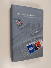 The Mobile Revolution : the making of mobile services worldwide