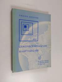 Gemeinschaftskunde : eine Einführung in die Formen des Gemeinschafts- und des Gesellschaftslebens : Hauptausgabe