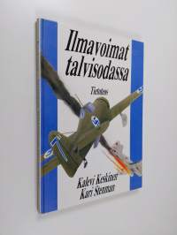Ilmavoimat talvisodassa = The Finnish Air Force in the Winter War