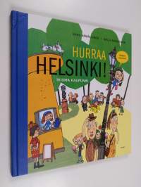 Hurraa Helsinki! : ikioma kaupunki