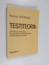 Testiteoria : johdatus kasvatus- ja käyttäytymistieteellisen mittauksen teoriaan