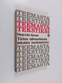 Teemasta tekstiksi : tietoa talouselämän tekstien tuottamisesta