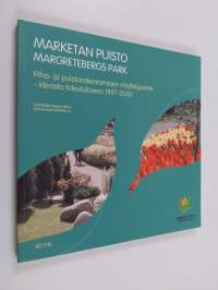 Marketan puisto : piha- ja puistorakentamisen näyttelypuisto : ideasta toteutukseen 1997-2000 = Margretebergs park