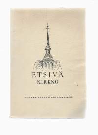 Etsivä kirkko : Porin kirkkopäivillä tammikuun 9-12 p:nä pidettyjä esitelmiä, alustuksia ja raamattutuntejaKirjaWSOY 1928.