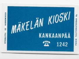Mäkelän Kioski Kankaanpää -  tulitikkuetiketti