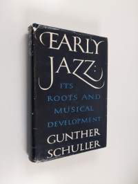 Early Jazz - Its Roots and Musical Development