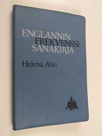 Englannin frekvenssisanakirja : 2000 perussanaa ja sanontatapaa, 2500 täydennyssanaa ja sanontatapaa