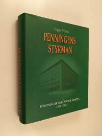 Penningens styrman : Föreningsbanken och Merita 1950-2000