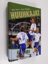 Huuhkajat : Suomi-futiksen sankariaika