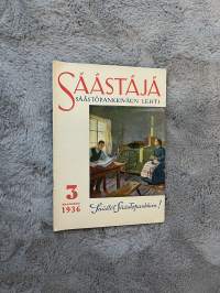 Säästäjä 1936 nr 3 - Säästöpankkien vakuusrahasto, Sakari Pälsi: Elävää omaisuutta, Julkista arvostelua, Keskuslainarahaston tappiot veronmaksajain silmillä, ym.