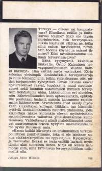 Kansa kaikki kärsinyt - Onko terveys kauppatavara vai oikeus? Kirjassa on selkeä hahmotus siitä, mitä 1970-luvun terveyspolitiikka pitäisi olla.