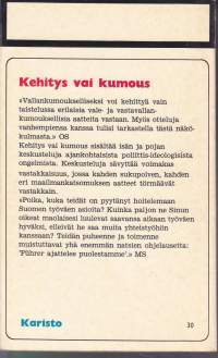 Kehitys vai kumous - Kirjeenvaihtoa tärkeistä asioista, 1970. Isän ja pojan keskustelua ajankohtaisista ideologis-poliittisista ongelmista.