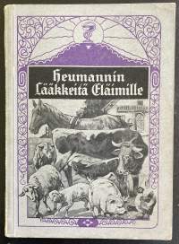 Heumannin lääkkeitä eläimille - Eläinten terveys- ja sairashoidon käsikirja