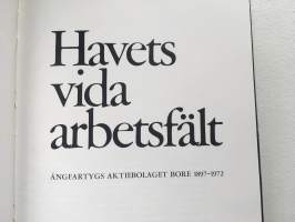 Havets vida arbetsfält - Ångfartygs Aktiebolaget Bore 1897-1972