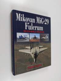 Mikoyan MiG-29 Fulcrum : multi-role fighter