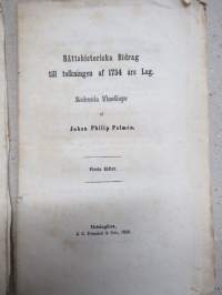 Rättshistoriska Bidrag till tolkningen af 1734 års Lag - Akademiska afhandlingar af Johan Philip Palmén -väitöskirjan osajulkaisuja 4 kpl