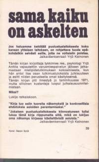 Sama kaiku on askelten, 1971. Saatesanat jalkaväen kenraali Yrjö Keinonen. Puolustuslaitoksen kehittämisehdotuksia ja suoraa kritiikkiä vallitsevaan tilanteeseen.