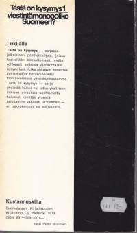 Hiipivä henkinen holhous - viestintämonopoliko Suomeen? Tästä on kysymys -sarja N:o 1.