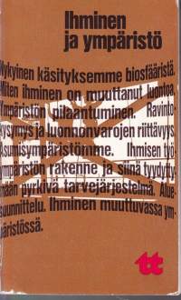 Ihminen ja ympäristö, 1971, 1.p. Studia generalia - luentosarja, jossa eri alojen asiantuntijat (katso sis.) kartoittavat ongelmakohtia elinympäristössämme.