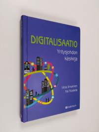 Digitalisaatio : yritysjohdon käsikirja