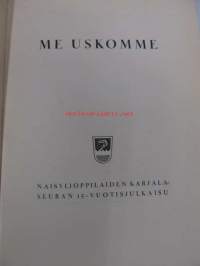 Naisylioppilaiden Karjala-Seura - Me uskomme 15-vuotisjulkaisu