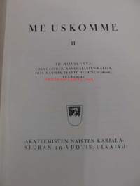 Akateemisten Naisten Karjala-Seura - Me uskomme II 20-vuotisjulkaisu