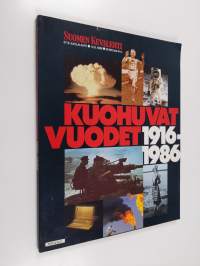 Kuohuvat vuodet : 1916-1986