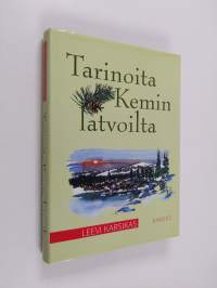 Tarinoita Kemin latvoilta