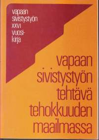 Vapaan sivistystyön tehtävä tehokkuuden maailmassa, 1982. Vapaan sivistystyön vuosikirja 26. Katso sisältö kuvista.